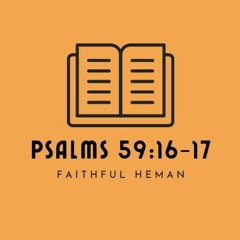 Psalms 59:16,17