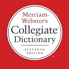 [PDF DOWNLOAD] Merriam-Webster's Collegiate Dictionary, 11th Edition, Laminated Hardcover, Plai