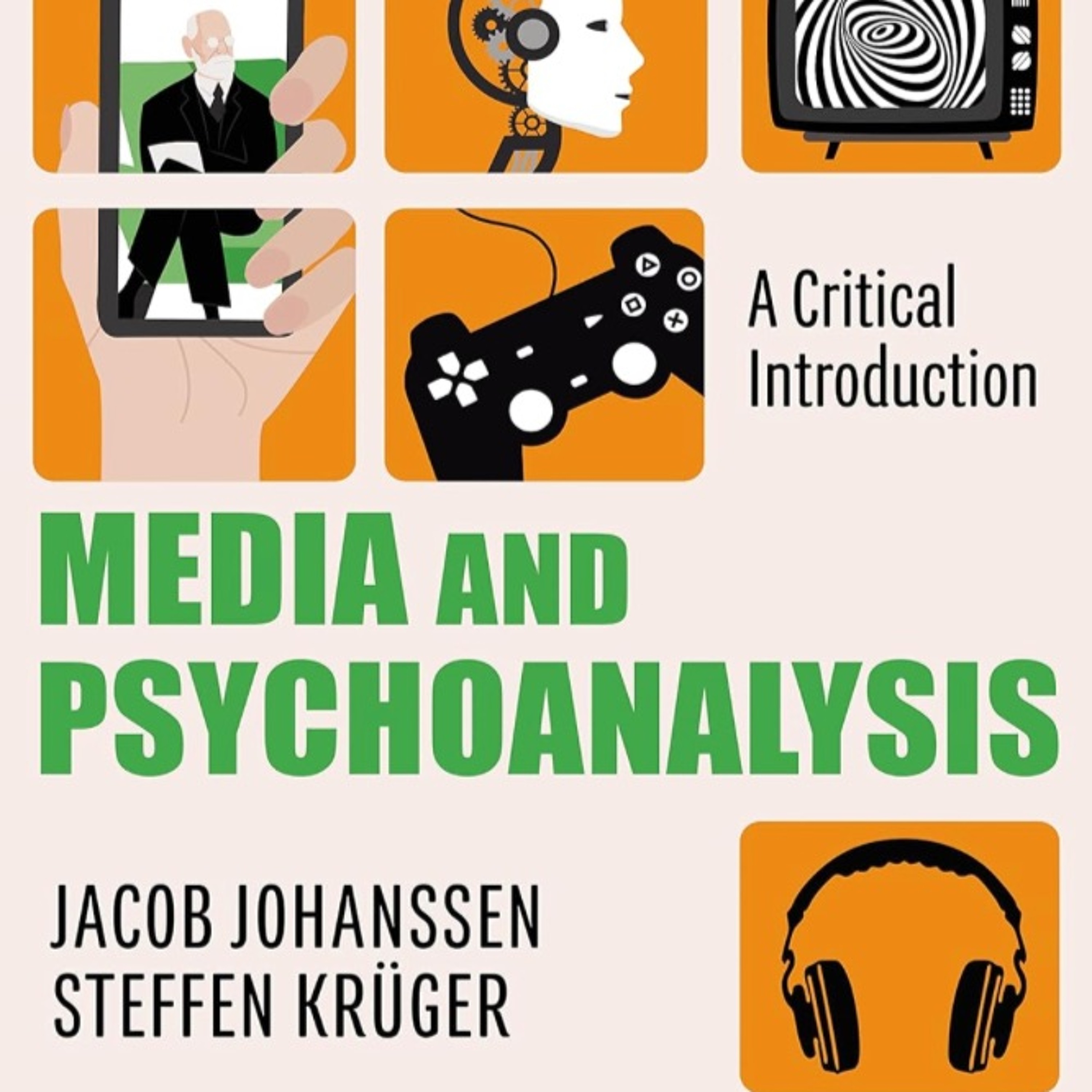 RU281: DRS JACOB JOHANSSEN & STEFFEN KRUEGER ON MEDIA & PSYCHOANALYSIS, A CRITICAL INTRODUCTION