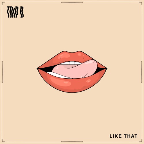 TRiP B - LIKE THAT