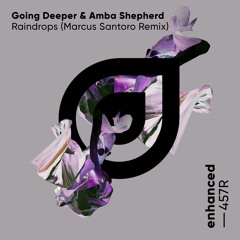 Going Deeper & Amba Shepherd - Raindrops (Marcus Santoro Remix)