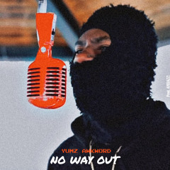 Yumz Awkword-No Way Out (Prod. @HandzOnJazz)