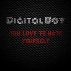 You Love To Hate Yourself