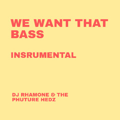 We Want That Bass_ Insrumental