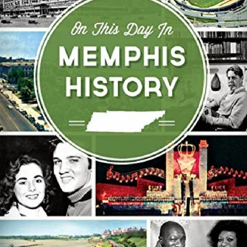 Stream episode PDF On This Day in Memphis History by johnathanmeyerqew