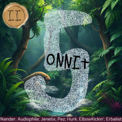 5onnit :: II :: Nander, Audiophile, Jenetix, Pez, Hurk, ElbowKickin & Erbalist