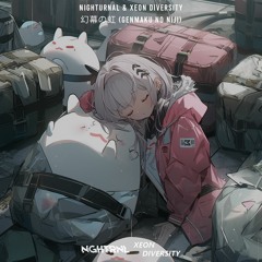 Nighturnal & Xeon Diversity -  幻幕の虹 (Genmaku No Niji)