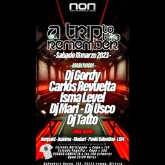 DJ GORDY - NON - A TRIP TO THE REMEMBER - SABADO 18 DE MARZO 2023