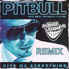 Pitbull, Ne - Yo, Afrojack, Nayer - Give Me Everything (HouseKaspeR Remix)