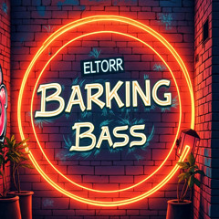 ELTORR - BARKING BASS