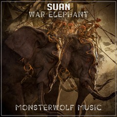 Suan - War Elephant [Monsterwolf Free Release]