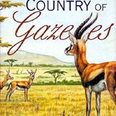 download PDF 📋 In the Country of Gazelles by  Fritz R. Walther EBOOK EPUB KINDLE PDF