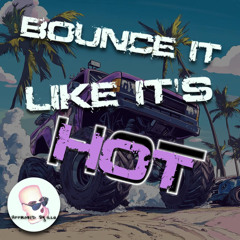 BOUNCE IT LIKE IT'S HOT