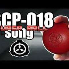 SCP-018 song (Super Ball)