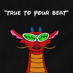 True to Your Beat