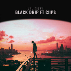 LilSuvi - Black Drip. ft C!ips