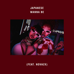 Japanese wanna be ( Feat. Nova2x )