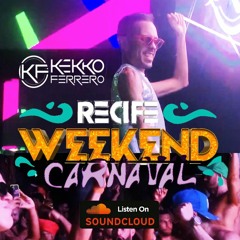 Recife Weekend Carnaval - Kekko Ferrero LIVE SET 21/02/23 06:00pm