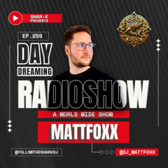MattFoxx, Shar-K - Day Dreaming Radioshow ep.259 | Deep House