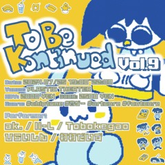 ToBeKontinued Vol.9 Otoge Chiptune