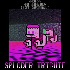 Sploder Tribute (w/ Raw Behaviour & Geoff Gaudreault)