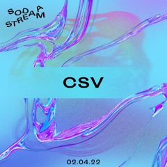 SODAA Stream | 003 LOOSE.FM - CSV April '22