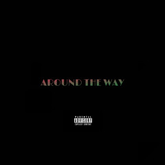 Around The Way