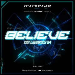 #BELIEVE _ [ FF X FTHR X JHO ] _ EZA LAVINROCK 84#EXpreso!!