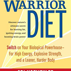 [View] PDF 🎯 The Warrior Diet: Switch on Your Biological Powerhouse For High Energy,