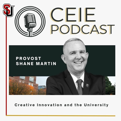 CEIE Podcast | Dr. Shane Martin, Seattle University Provost