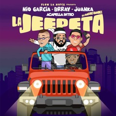 Nio Garcia, Anuel AA & Myke Towers - La Jeepeta Remix - Dj Mauuro Ramirez (Intro Acapella)