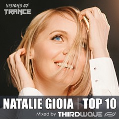 NATALIE GIOIA - Top 10 Mixed By THIRDWAVE [Visions Of Trance Vocal Sessions 005]