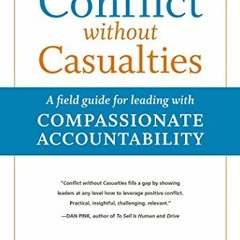 Get [EBOOK EPUB KINDLE PDF] Conflict without Casualties: A Field Guide for Leading with Compassionat