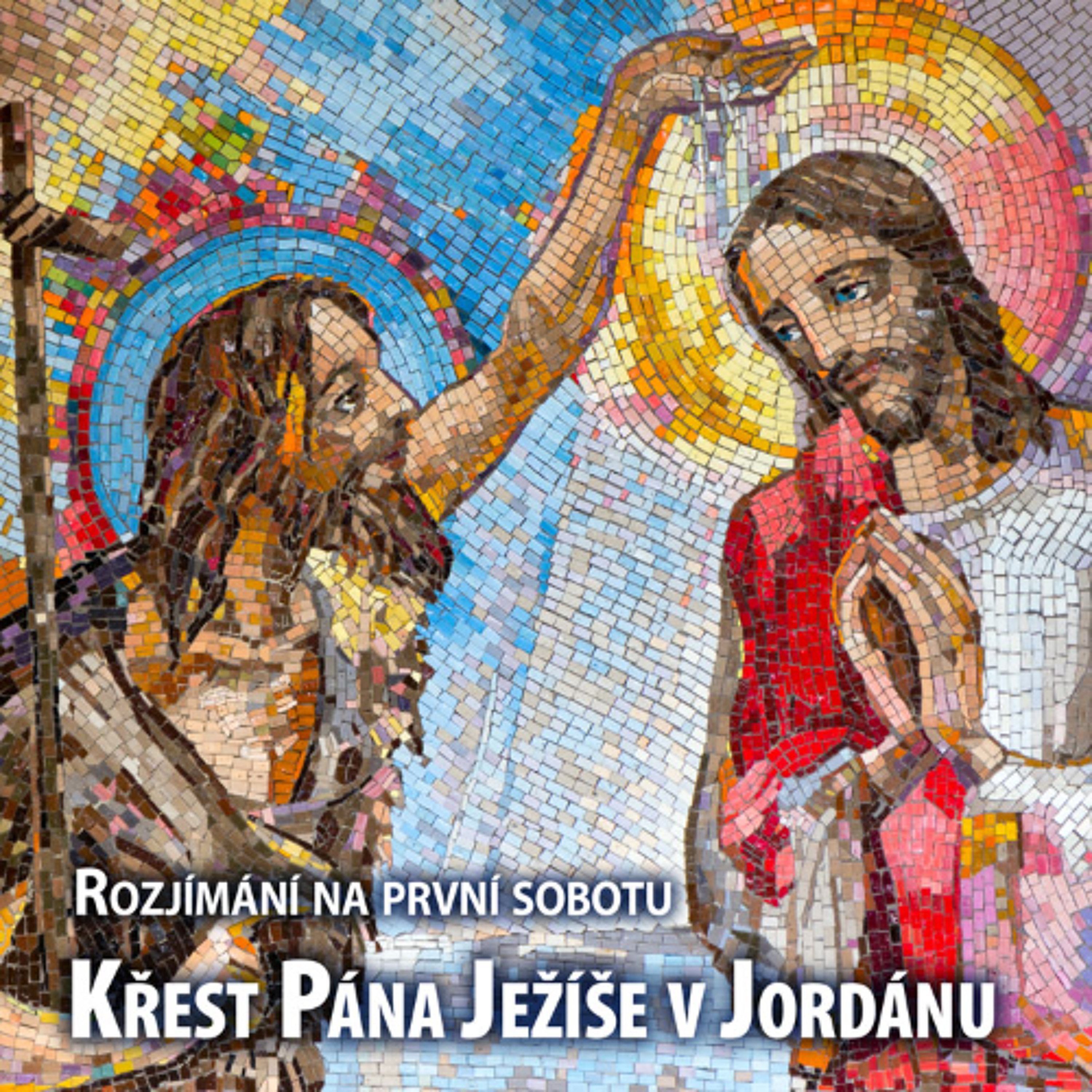 Prvosobotní rozjímání - Křest Pána Ježíše v Jordánu (leden 2025) episode artwork