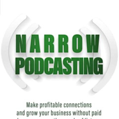 download EBOOK 📄 Narrow Podcasting: Make Profitable Connections and Grow your Busine