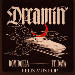 Dom Dolla - Dreamin (ft. Daya) FELIX MÜN FLIP