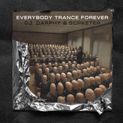 DJ DARPHY&SCPKETER - Everybody Trance Forever