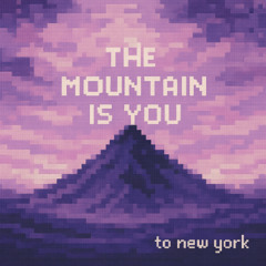 the mountain is you