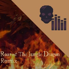 Roar Of The Jungle Dragon Remix (Vocals)