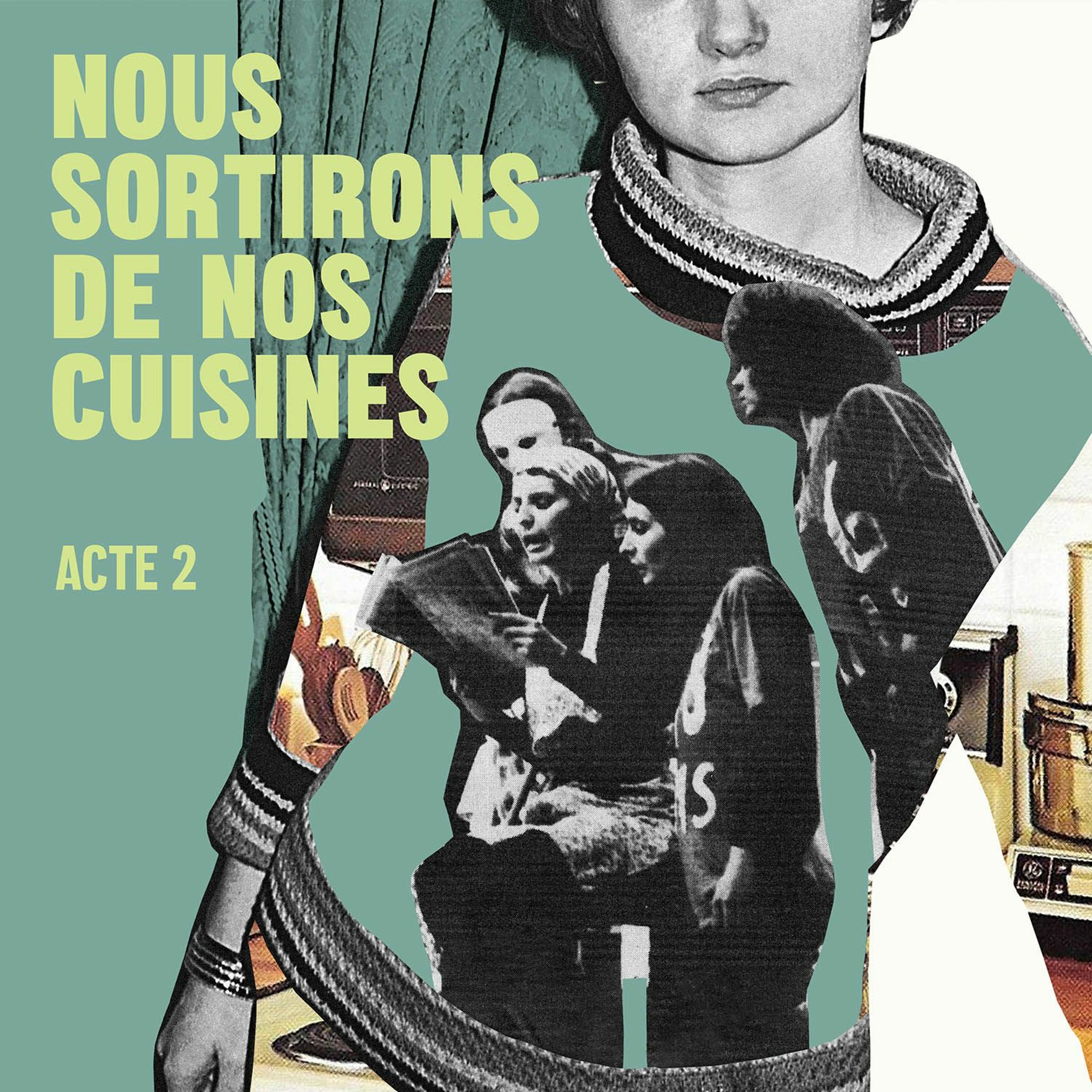 2.Nous sortirons de nos cuisines - Môman travaille pas, a trop d’ouvrage!