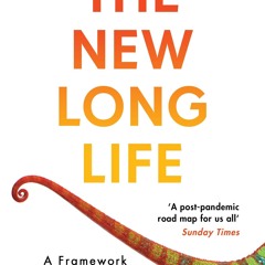 ⚡Read🔥PDF The New Long Life: A Framework for Flourishing in a Changing World