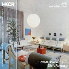 JEROME Presents … Shift Release - 13/03/2023