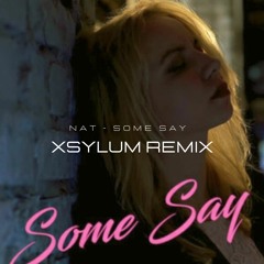 NAT - Some Say (Xsylum Bootleg)