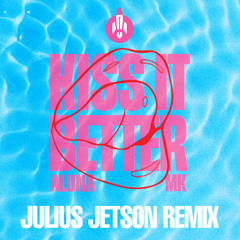 Aluna, MK - Kiss It Better (Julius Jetson Remix)