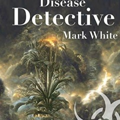 READ [PDF] Adventures of a Disease Detective