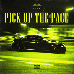 Pick Up The Pace (prod. j stacxs & cancri)