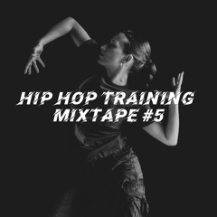 Hip Hop Training Mixtape #5