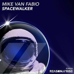 Mike van Fabio - Spacewalker [Reason II Rise Music]