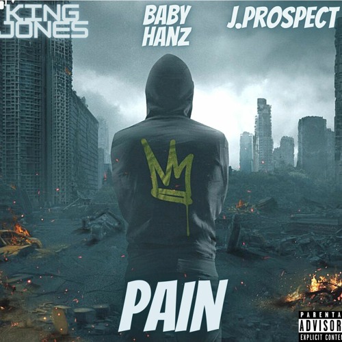 Pain ft. Baby Hans & J. Prospect