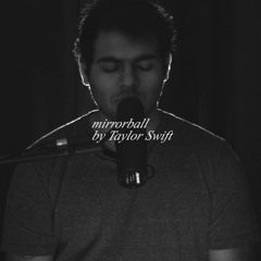 mirrorball - Taylor Swift (Cover)